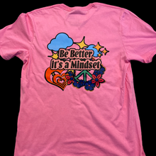 Load image into Gallery viewer, BTY Spring Collection &quot;Be Better It&#39;s A Mindset&quot; Unisex Tee
